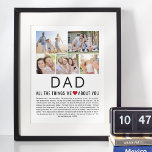 Dad Photos Things We Love About You Father's Day  Poster<br><div class="desc">Compile a list of things you love about your dad,  add some favorite photographs and you have a Father's Day gift he'll treasure! Perfect for birthdays and other family members too! ♥</div>