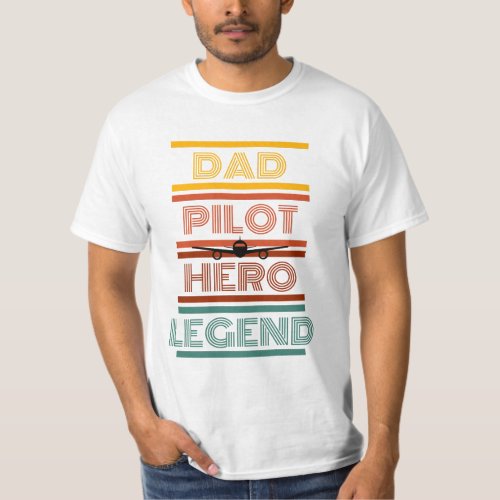 Dad Pilot Hero Legend Fathers Day T_Shirt