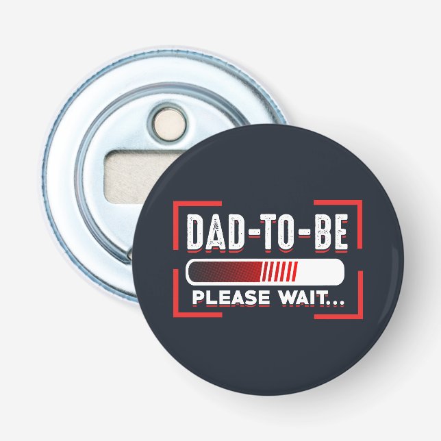 Dad Please Wait Funny Gag Parents Bottle Opener (Front)