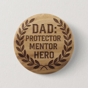 Dad: Protector, Mentor, Hero: Engraved Image Button