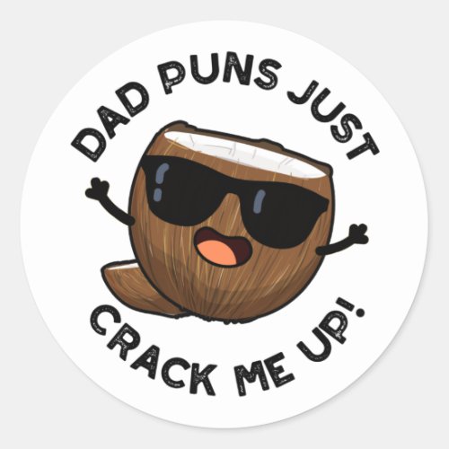 Dad Puns Crack Me Up Funny Coconut Pun  Classic Round Sticker