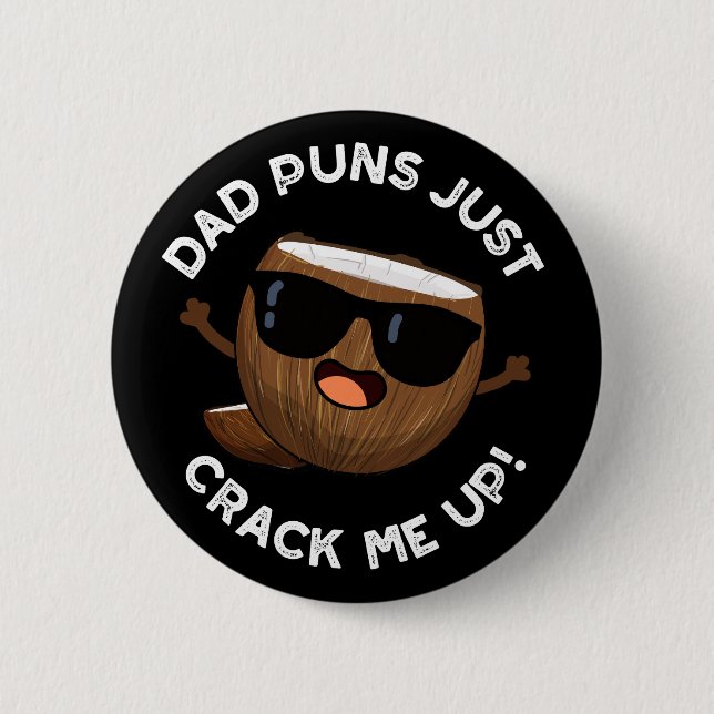 Dad Puns Crack Me Up Funny Coconut Pun Dark BG Button (Front)