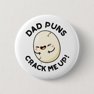 Dad Puns Crack Me Up Funny Egg Pun  Button