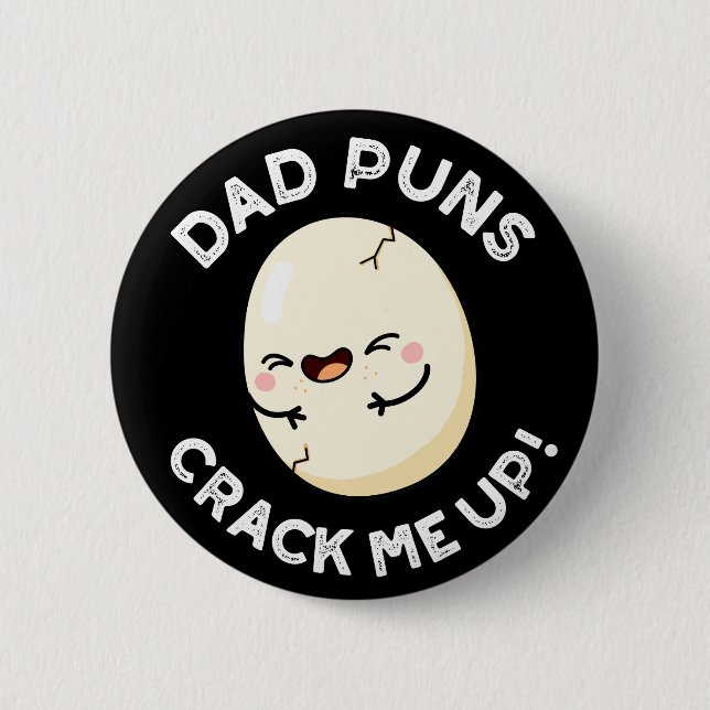 Dad Puns Crack Me Up Funny Egg Pun Dark BG Button (Front)