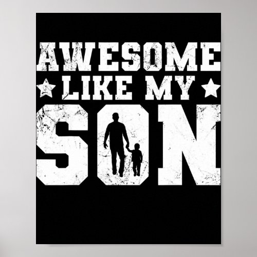 Dad Quote Awesome Like My Son Happy Fathers Day Poster