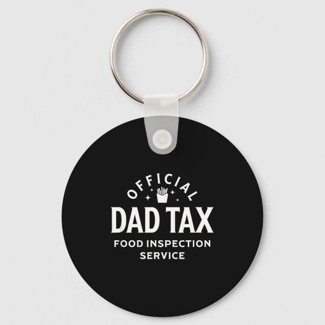 Dad Quote Father's Day Saying Dad Tax Food Inspect Keychain (Front)