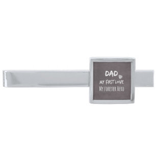 Dad Quote: My First Love, My Forever Hero Silver Finish Tie Bar