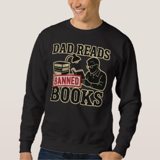 Dad Reads Banned Books | Bold Literary Statement | Sweatshirt