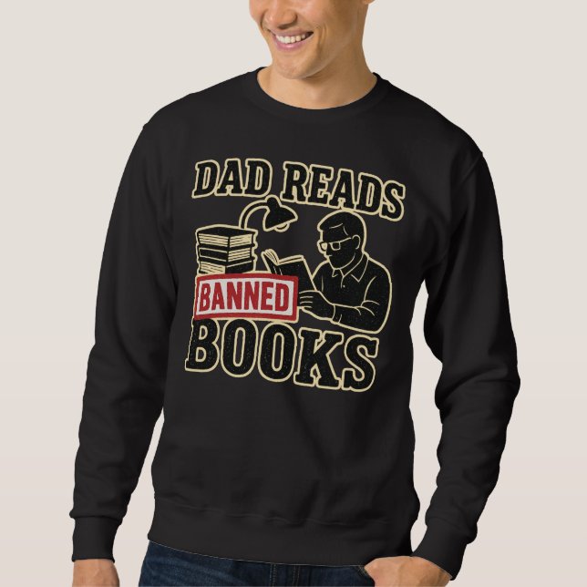 Dad Reads Banned Books | Bold Literary Statement | Sweatshirt (Front)