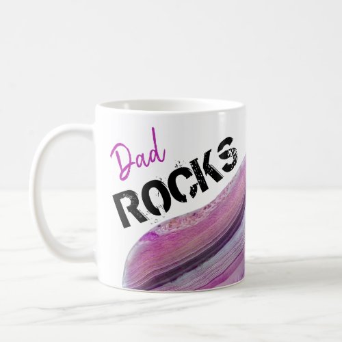  Dad Rocks Lapidary Agate Lavender Stone Coffee Mug