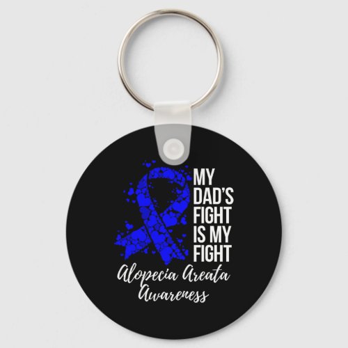 Dads Fight Is My Fight Alopecia Areata Awareness  Keychain