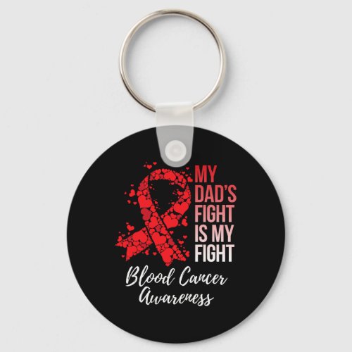 Dads Fight Is My Fight Blood Cancer Awareness  Keychain