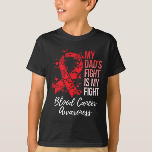 Dads Fight Is My Fight Blood Cancer Awareness  T_Shirt