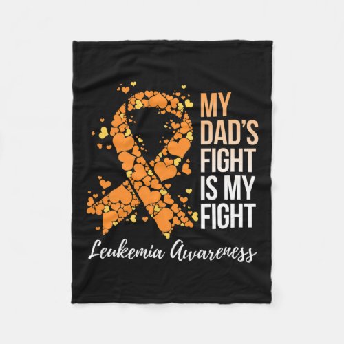 Dads Fight Is My Fight Leukemia Awareness 1  Fleece Blanket