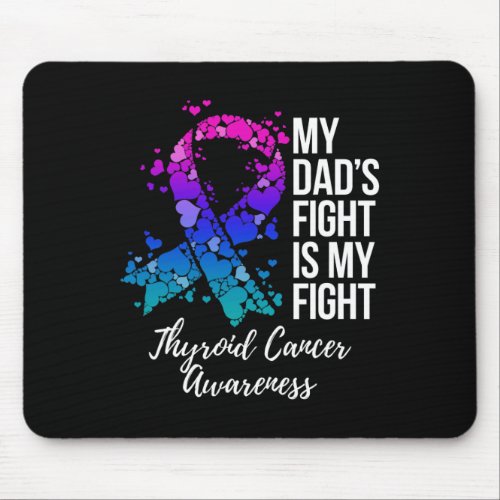 Dads Fight Is My Fight Thyroid Cancer Awareness  Mouse Pad