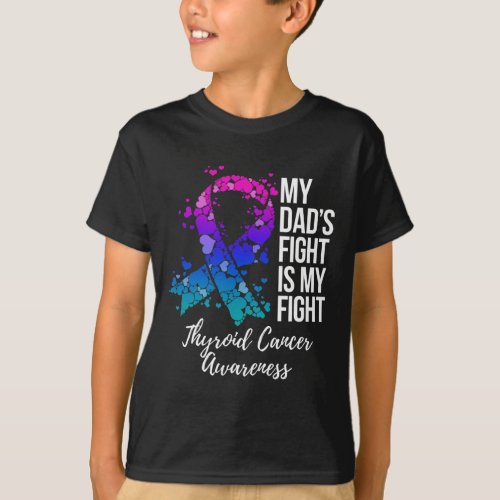 Dads Fight Is My Fight Thyroid Cancer Awareness  T_Shirt