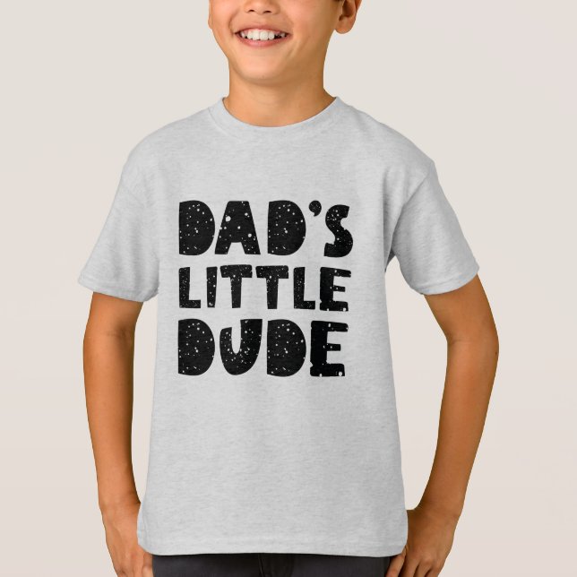 Dad’s Little Dude T-Shirt (Front)