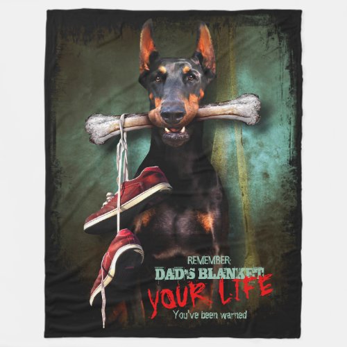 Dads Stuff Your Life Dobermann  Bone _ Funny Fleece Blanket