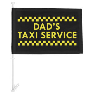 Dad’s Taxi Service Car Flag
