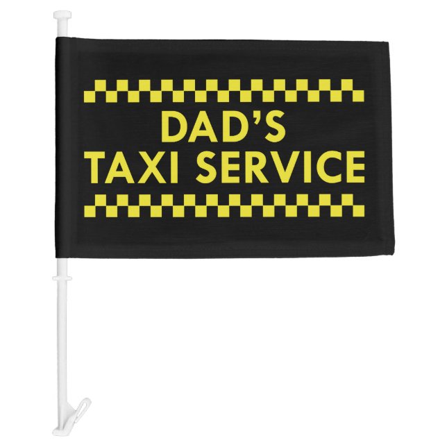Dad’s Taxi Service Car Flag (Front)