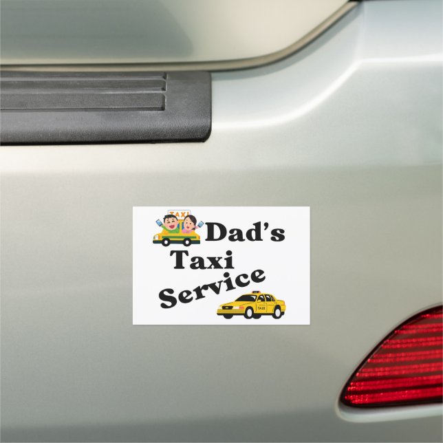“Dad’s Taxi Service” car magnet (In Situ)
