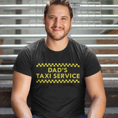 Dads Taxi Service T_Shirt