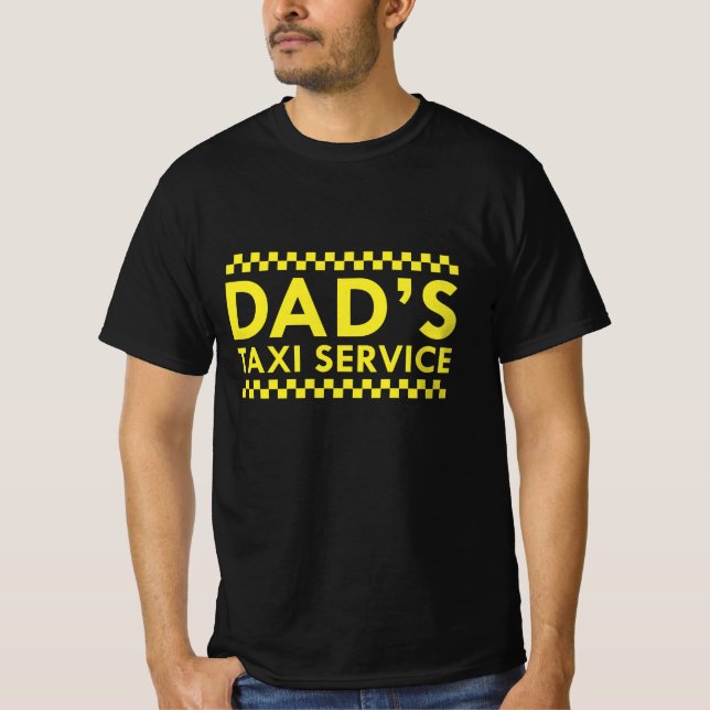 Dad’s Taxi Service T-Shirt (Front)