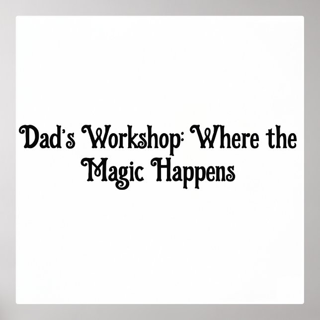 Dad’s Workshop: Where the Magic Happens – Framed  Foil Prints (Front)