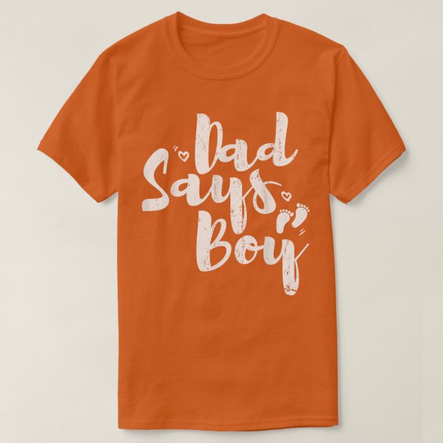 Dad Says Boy Design For Gender Reveal  T-Shirt (Design Front)