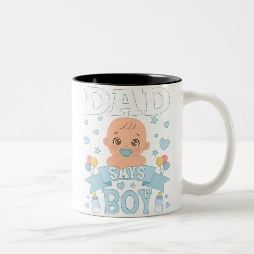 Dad Says Boy Pregnancy Pink or Blue Two_Tone Coffee Mug