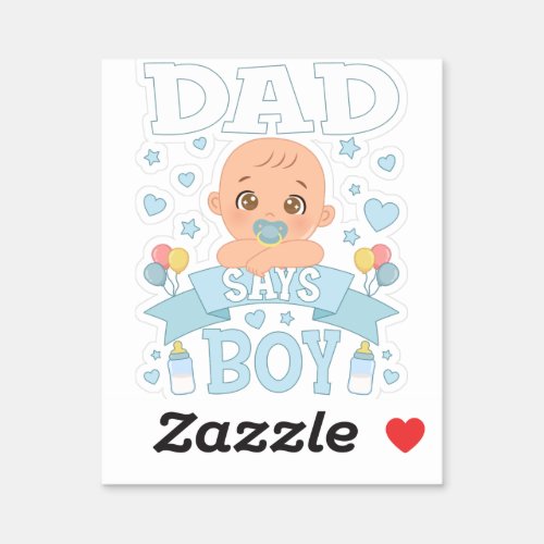 Dad Says Boy Pregnancy Pink or Blue Vinyl Sticker