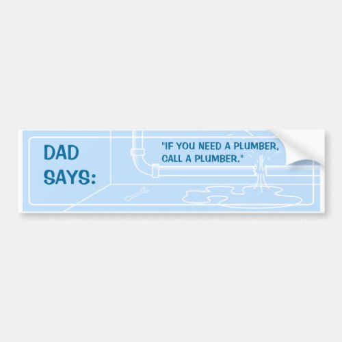 Dad Says Plumber Bumper Sticker
