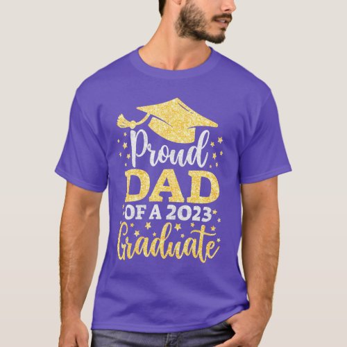 Dad Senior 2023 Proud Mom Of A Class Of 2023 Gradu T_Shirt