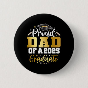 Dad Senior 2025 Proud Dad Of A Cl Of 2025 Graduate Button