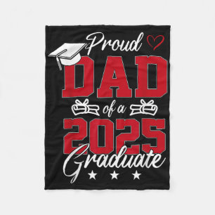 Dad Senior 2025 Proud Dad Of A Cl Of 2025 Graduate Fleece Blanket