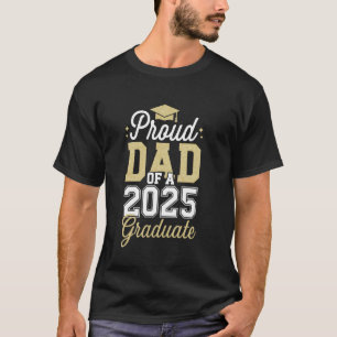 Dad Senior 2025 Proud Dad Of A Class Of 2025 Gradu T-Shirt