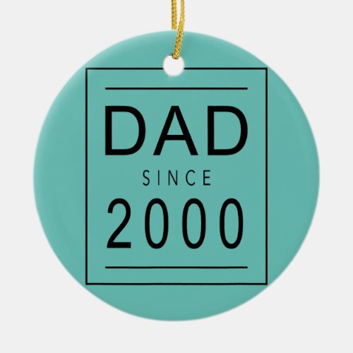 Dad Since 2000 Fathers Day Aesthetic Promoted to Ceramic Ornament