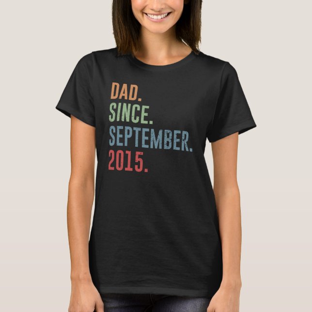 Dad Since September 2015 T-Shirt (Front)