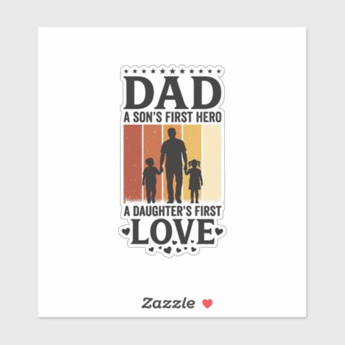 Dad Son First Hero Daughter First Love Vintage Shi Sticker