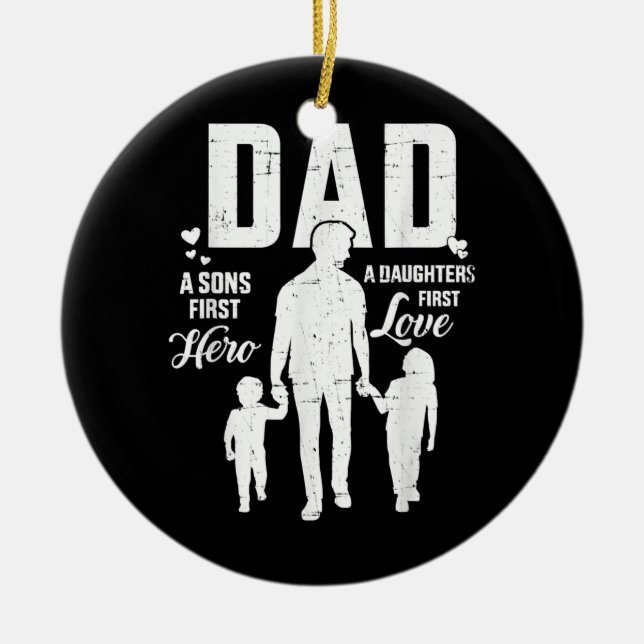 Dad sons first daughters love for father's day  ceramic ornament (Front)