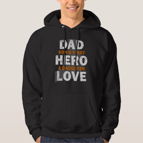 Dad Sons First Hero A Daughter Love Fathers Day Hoodie