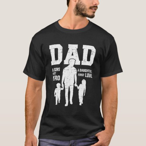 Dad Sons First Hero Daughter Love For FatherS Day T_Shirt
