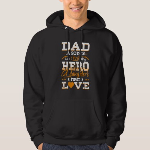 Dad Sons First Hero Daughters First Love  Father Hoodie