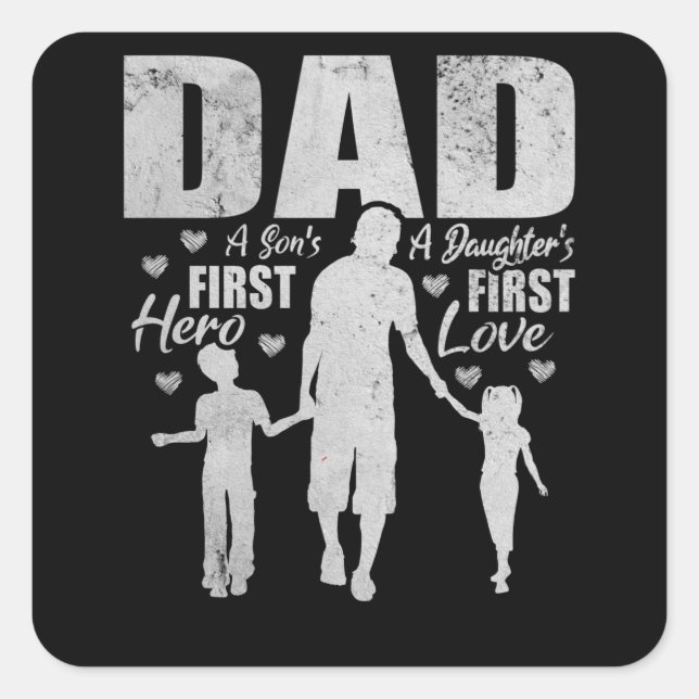Dad Son's First Hero Daughter's First Love Husband Square Sticker (Front)