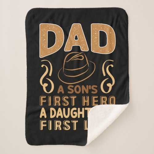 Dad _ Sons First Hero Daughters First Love Sherpa Blanket