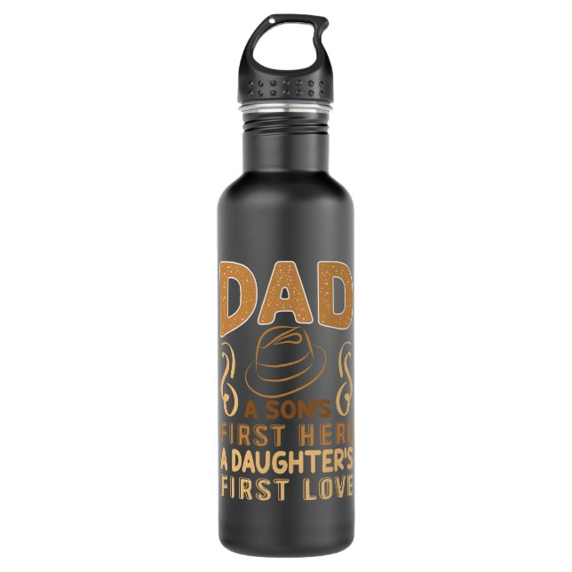 Dad - Son's First Hero, Daughter's First Love Stainless Steel Water Bottle (Front)