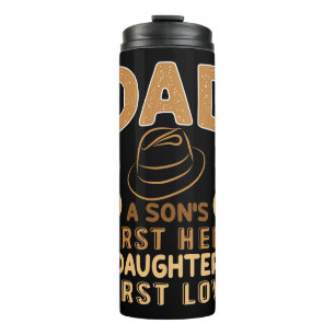 Dad - Son's First Hero, Daughter's First Love Thermal Tumbler
