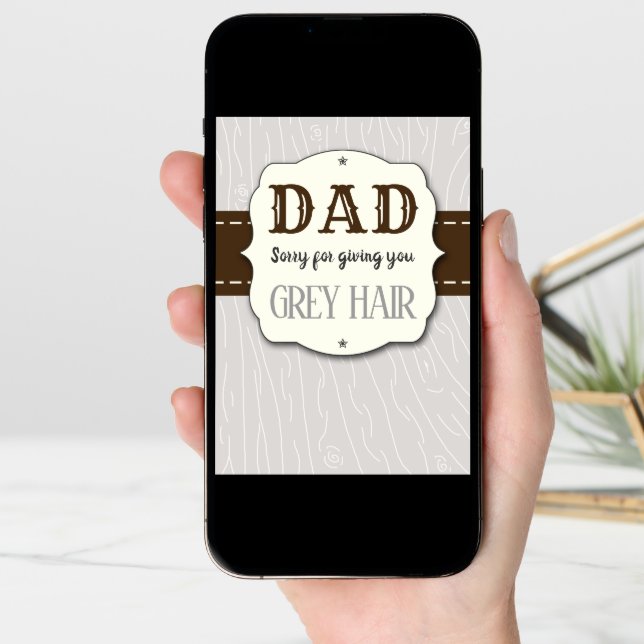 Dad, Sorry For Giving You Grey Hair Funny Birthday Card (Front Digital)