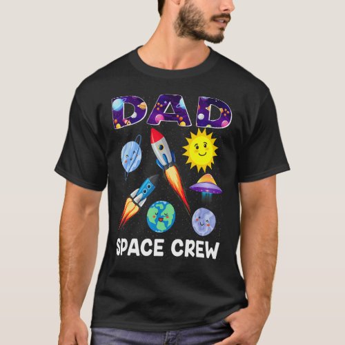Dad Space Crew Dad Of The Birthday Boy Astronaut T_Shirt