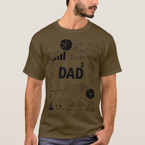 Dad Squared Second Time Dad Math Second Power Fath T_Shirt